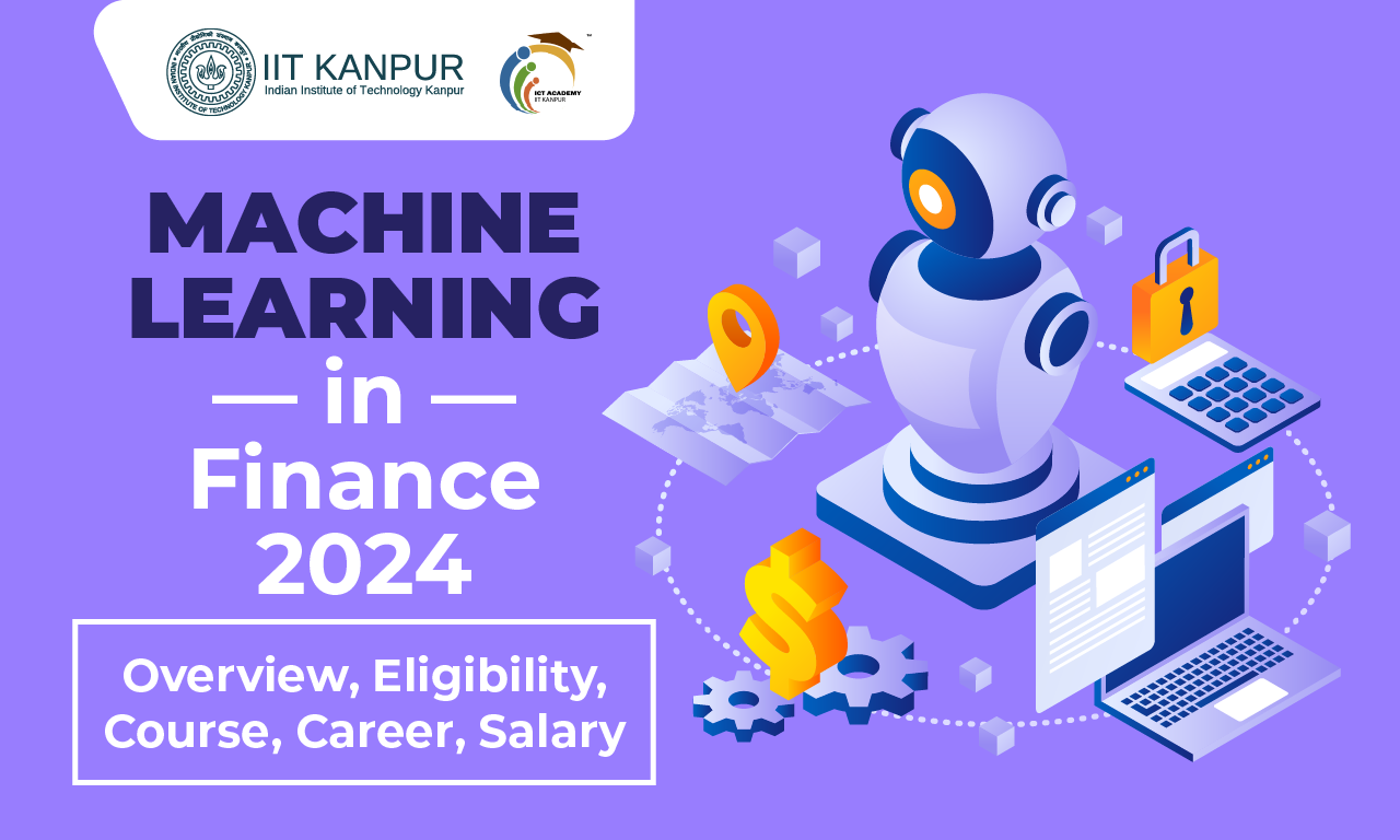 Machine Learning in Finance: Overview, Eligibility, Course, Career, Salary